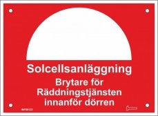 Skylt A6 - Solcellsanlägning. Brytare för Räddningstjänsten innanför dörren.